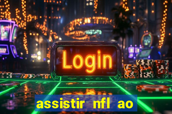 assistir nfl ao vivo gratis